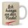 Tasse Ich hänge an der Nadel